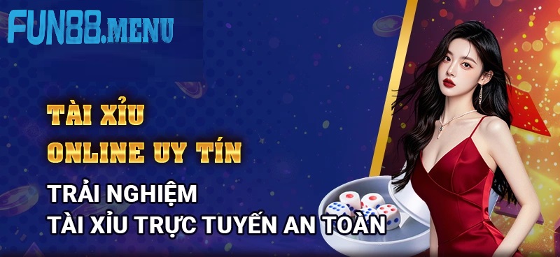 dac diem noi bat cua mot san choi tai xiu uy tin Tài xỉu uy tín tại nhà cái Fun88 - Sân chơi đẳng cấp cho người yêu cá cược